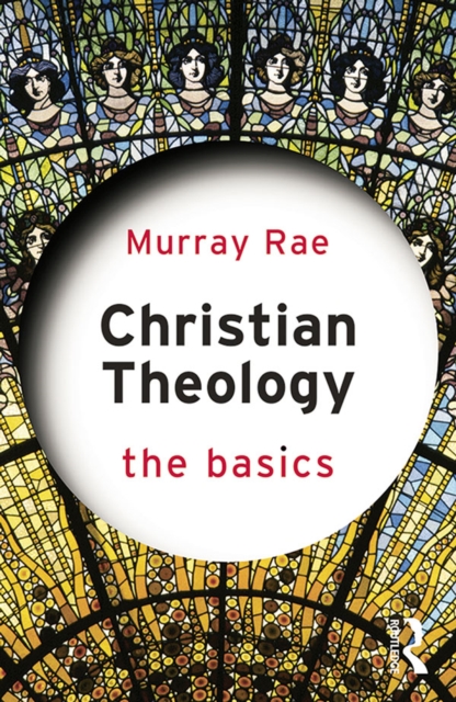 Christian Theology: The Basics, PDF eBook