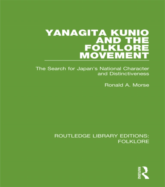 Yanagita Kunio and the Folklore Movement Pbdirect : The Search for Japan's National Character and Distinctiveness, PDF eBook