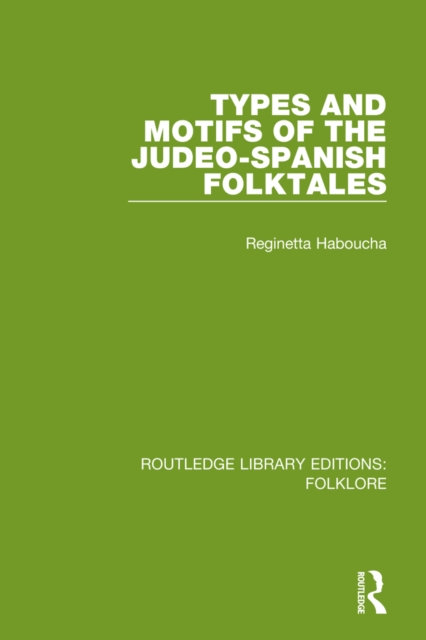 Types and Motifs of the Judeo-Spanish Folktales (RLE Folklore), PDF eBook