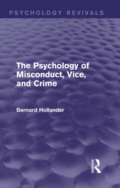 The Psychology of Misconduct, Vice, and Crime (Psychology Revivals), PDF eBook
