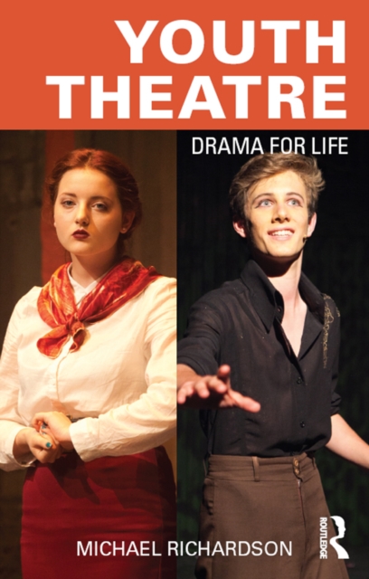 Youth Theatre : Drama for Life, PDF eBook