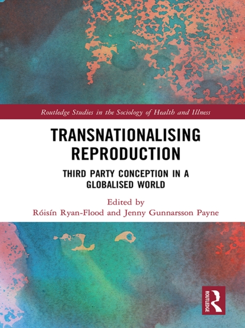 Transnationalising Reproduction : Third Party Conception in a Globalised World, EPUB eBook