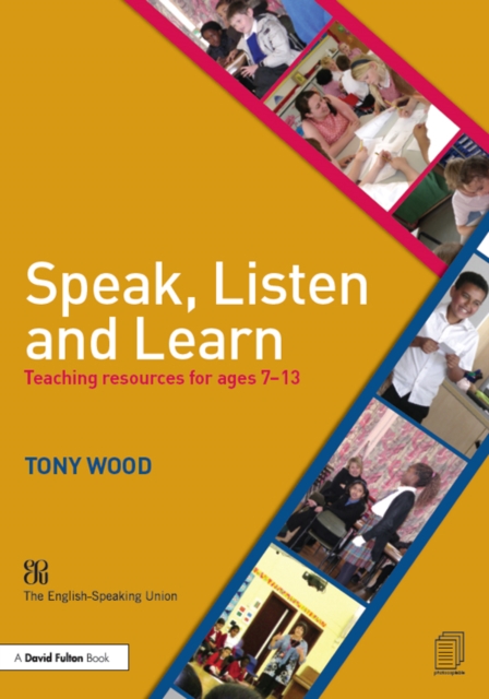Speak, Listen and Learn : Teaching resources for ages 7-13, PDF eBook