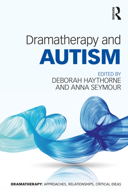 Dramatherapy and Autism, PDF eBook