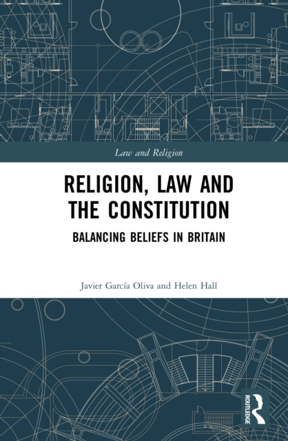 Religion, Law and the Constitution : Balancing Beliefs in Britain, PDF eBook