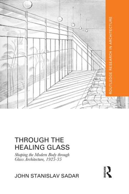 Through the Healing Glass : Shaping the Modern Body through Glass Architecture, 1925-35, EPUB eBook