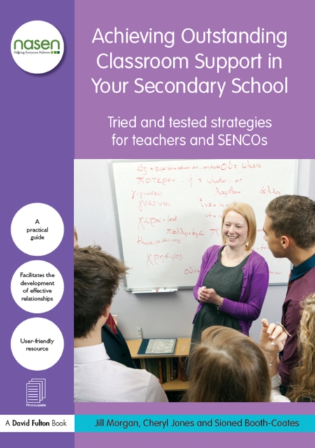 Achieving Outstanding Classroom Support in Your Secondary School : Tried and tested strategies for teachers and SENCOs, PDF eBook