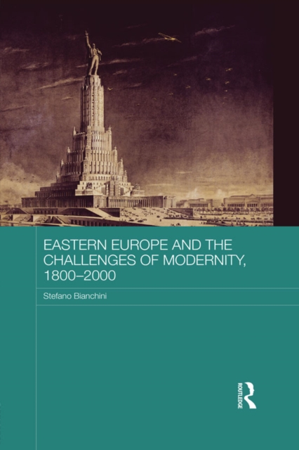 Eastern Europe and the Challenges of Modernity, 1800-2000, PDF eBook
