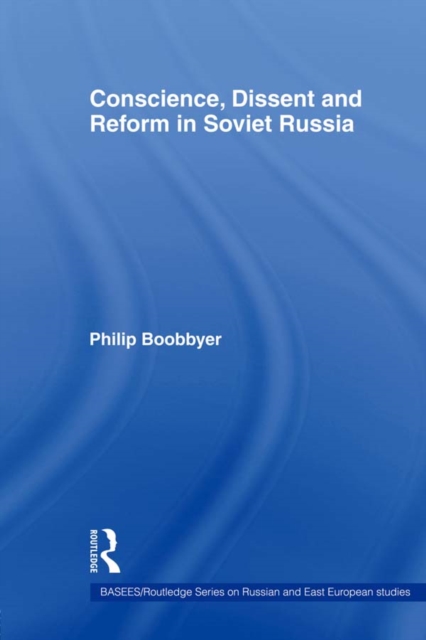 Conscience, Dissent and Reform in Soviet Russia, EPUB eBook