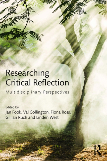 Researching Critical Reflection : Multidisciplinary Perspectives, EPUB eBook