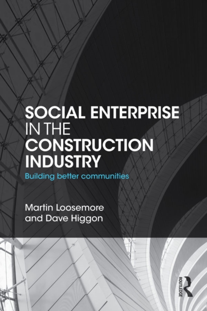 Social Enterprise in the Construction Industry : Building Better Communities, EPUB eBook