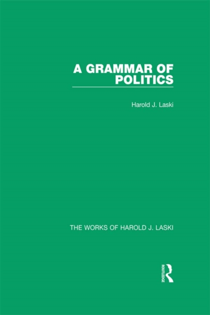 A Grammar of Politics (Works of Harold J. Laski), EPUB eBook