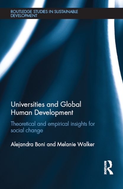 Universities and Global Human Development : Theoretical and empirical insights for social change, EPUB eBook