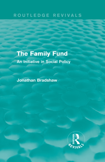 The Family Fund (Routledge Revivals) : An Initiative in Social Policy, EPUB eBook