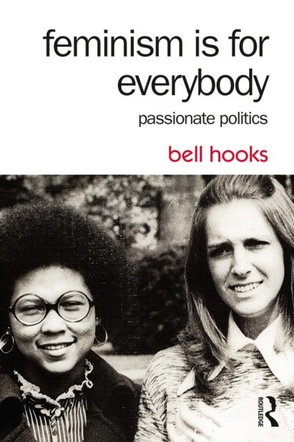 Feminism Is for Everybody : Passionate Politics, PDF eBook