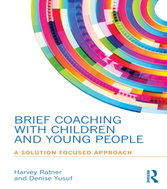 Brief Coaching with Children and Young People : A Solution Focused Approach, PDF eBook