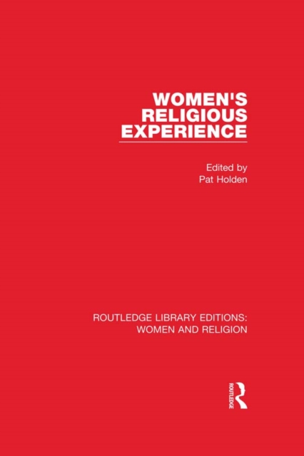 Women's Religious Experience (RLE Women and Religion), PDF eBook