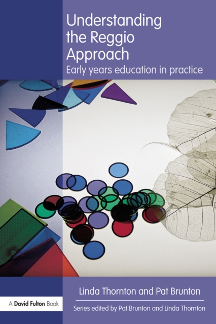 Understanding the Reggio Approach : Early years education in practice, PDF eBook