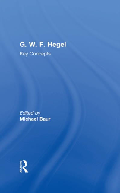 G. W. F. Hegel : Key Concepts, EPUB eBook