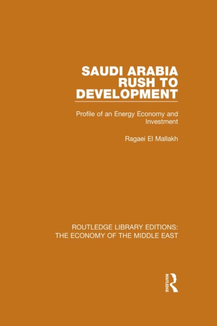 Saudi Arabia: Rush to Development : Profile of an Energy Economy and Investment, EPUB eBook