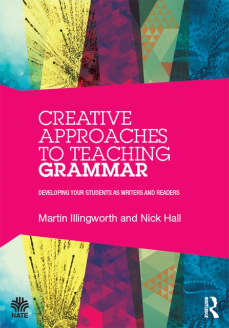 Creative Approaches to Teaching Grammar : Developing your students as writers and readers, PDF eBook