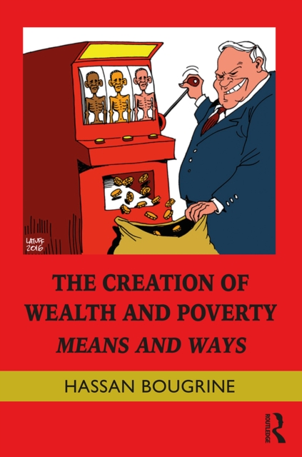 The Creation of Wealth and Poverty : Means and Ways, PDF eBook