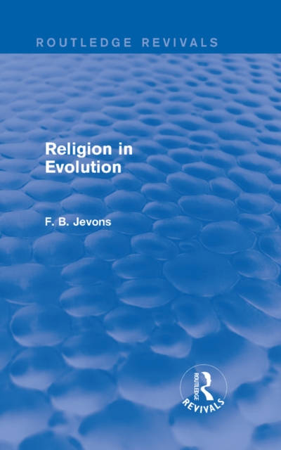 Religion in Evolution (Routledge Revivals), PDF eBook