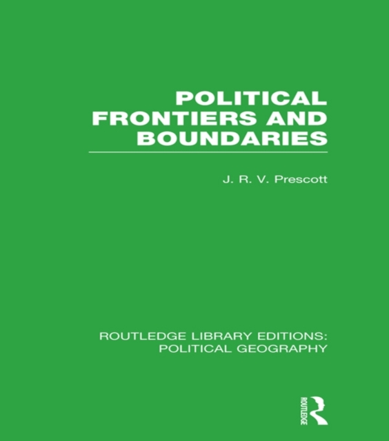 Political Frontiers and Boundaries (Routledge Library Editions: Political Geography), EPUB eBook