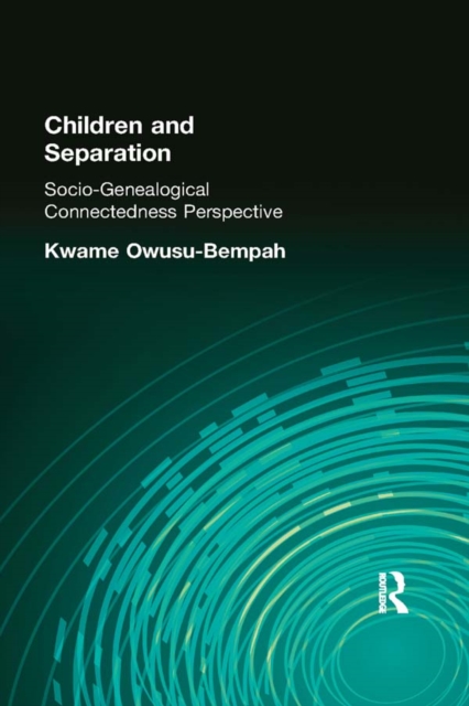 Children and Separation : Socio-Genealogical Connectedness Perspective, PDF eBook