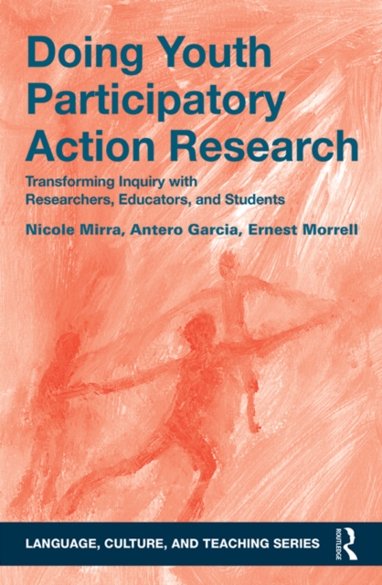 Doing Youth Participatory Action Research : Transforming Inquiry with Researchers, Educators, and Students, PDF eBook