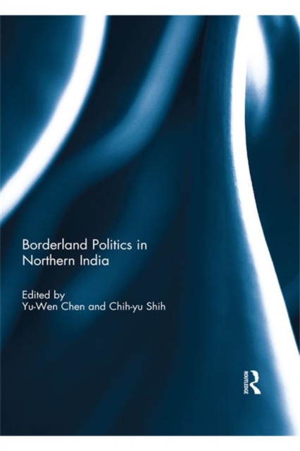 Borderland Politics in Northern India, PDF eBook