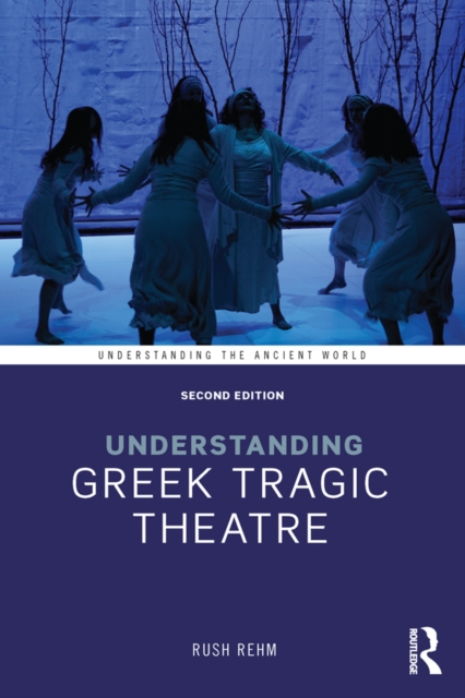 Understanding Greek Tragic Theatre, EPUB eBook