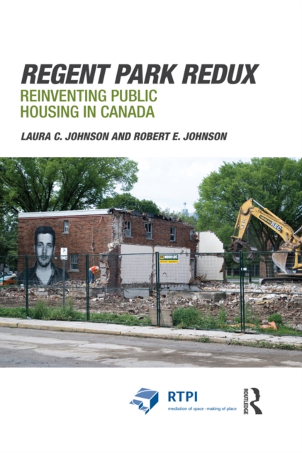 Regent Park Redux : Reinventing Public Housing in Canada, PDF eBook