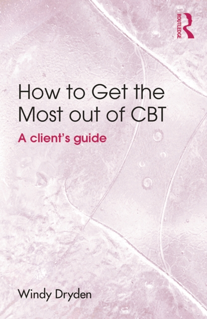 How to Get the Most Out of CBT : A client's guide, EPUB eBook