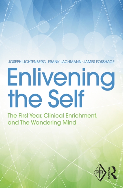 Enlivening the Self : The First Year, Clinical Enrichment, and The Wandering Mind, EPUB eBook