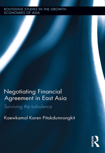 Negotiating Financial Agreement in East Asia : Surviving the Turbulence, EPUB eBook