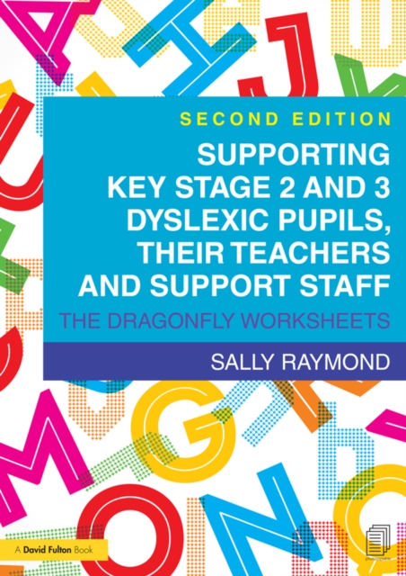 Supporting Key Stage 2 and 3 Dyslexic Pupils, their Teachers and Support Staff : The Dragonfly Worksheets, EPUB eBook