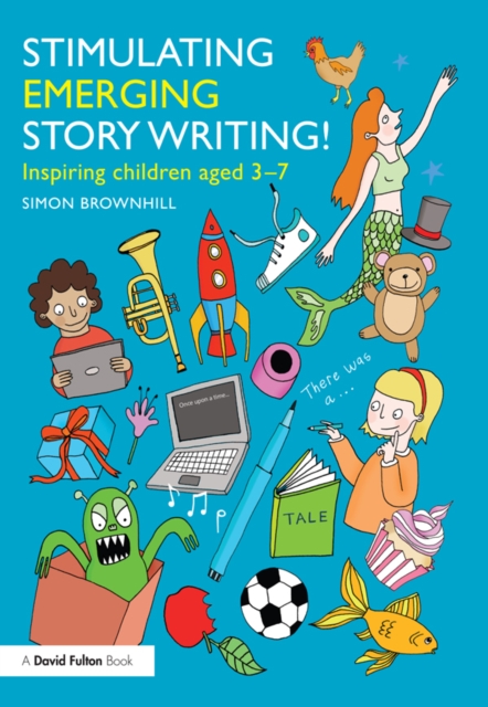Stimulating Emerging Story Writing! : Inspiring children aged 3-7, EPUB eBook