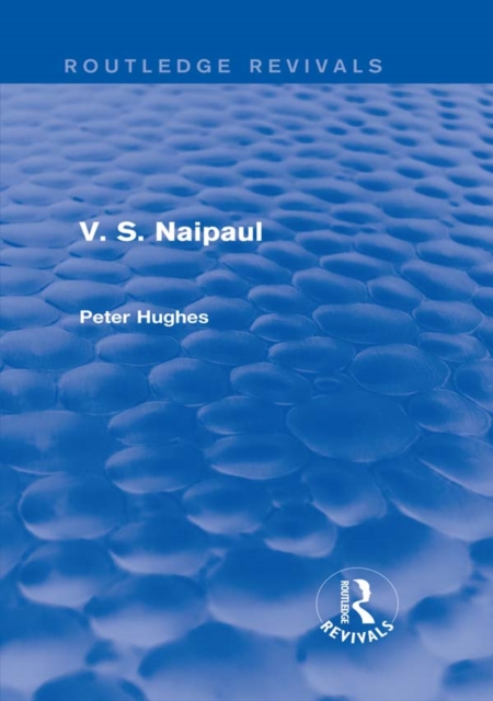 V. S. Naipaul (Routledge Revivals), PDF eBook