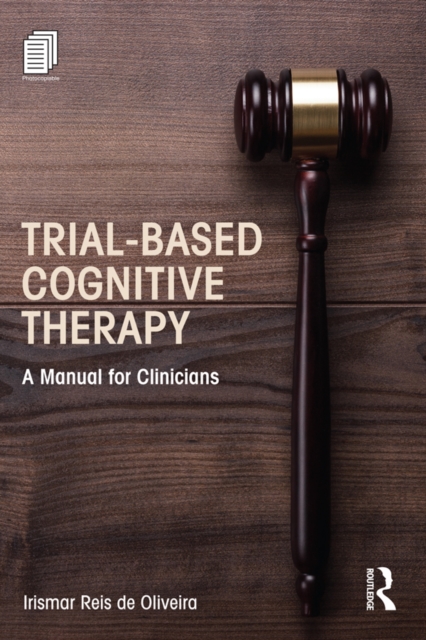 Trial-Based Cognitive Therapy : A Manual for Clinicians, EPUB eBook