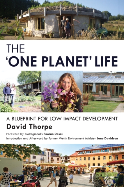 The 'One Planet' Life : A Blueprint for Low Impact Development, EPUB eBook