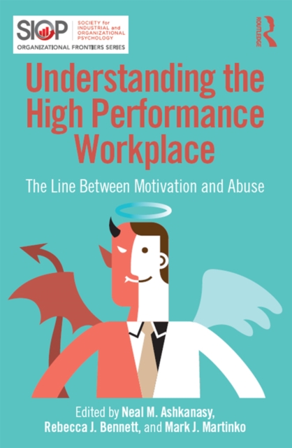 Understanding the High Performance Workplace : The Line Between Motivation and Abuse, EPUB eBook