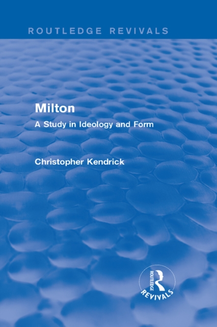 Milton (Routledge Revivals) : A Study in Ideology and Form, EPUB eBook