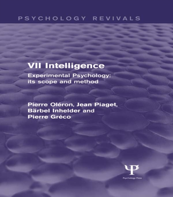 Experimental Psychology Its Scope and Method: Volume VII (Psychology Revivals) : Intelligence, PDF eBook