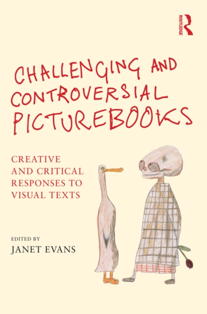 Challenging and Controversial Picturebooks : Creative and critical responses to visual texts, EPUB eBook