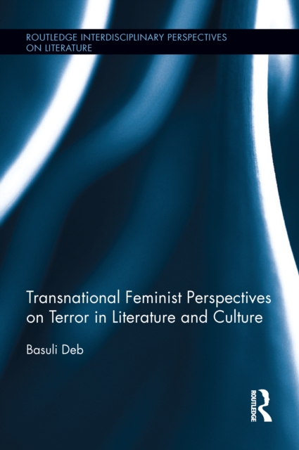 Transnational Feminist Perspectives on Terror in Literature and Culture, EPUB eBook