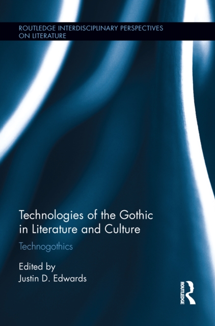 Technologies of the Gothic in Literature and Culture : Technogothics, EPUB eBook