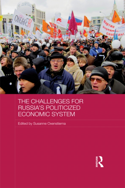 The Challenges for Russia's Politicized Economic System, EPUB eBook