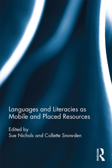 Languages and Literacies as Mobile and Placed Resources, EPUB eBook