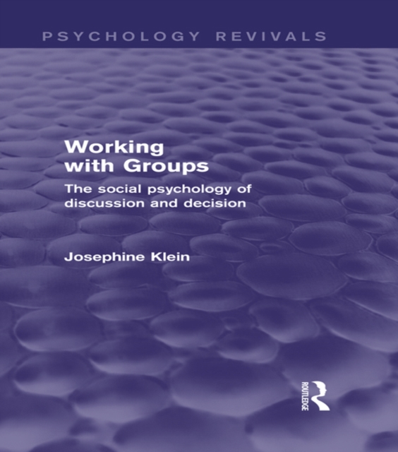 Working with Groups : The Social Psychology of Discussion and Decision, PDF eBook